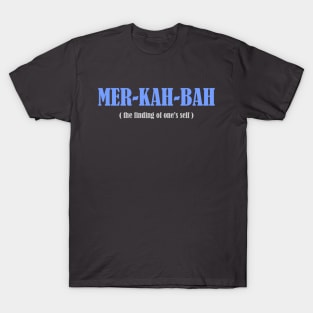 Mer-Kah-Bah  (the finding of one's self) T-Shirt